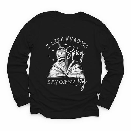 I Like My Books Spicy And My Coffee ICY Youth Long Sleeve Tee - Bookorys CA