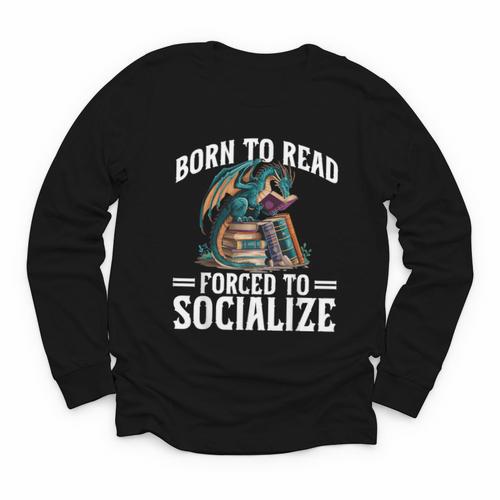 Born To Read Forced To Socialize Dragon Books Reading Youth Long Sleeve Tee - Bookorys