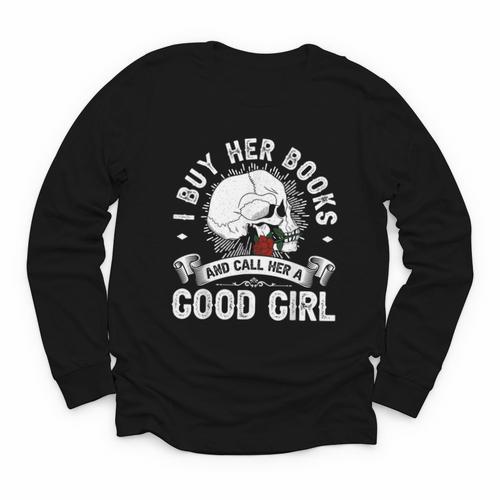 I Buy Her Books And Call Her A Good Girl Reading Book Lover Youth Long Sleeve Tee - Bookorys