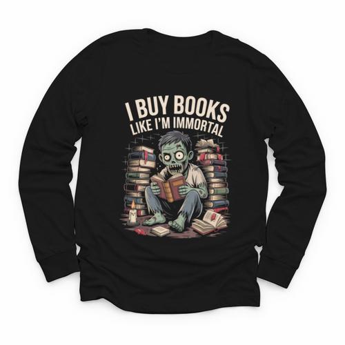 I Buy Books Like I'm Immortal Bookworm Bookish Humor Vintage Youth Long Sleeve Tee - Bookorys