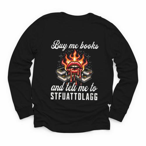 Buy Me Books And Tell Me To STFUATTDLAGG Booktok Youth Long Sleeve Tee - Bookorys DE