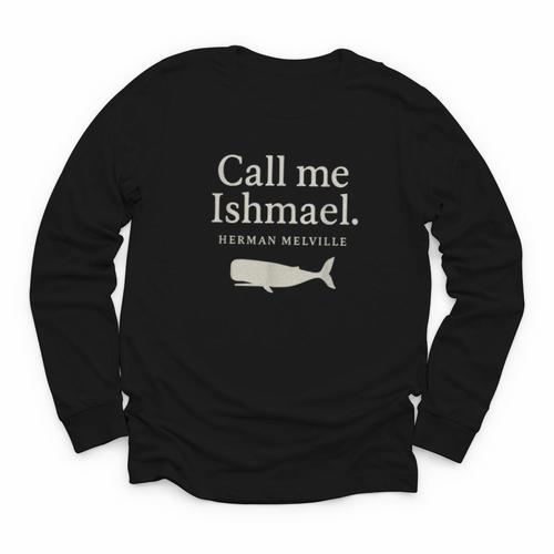 Call Me Ishmael Moby Dick Quote Shirt For Book Lovers Youth Long Sleeve Tee - Bookorys