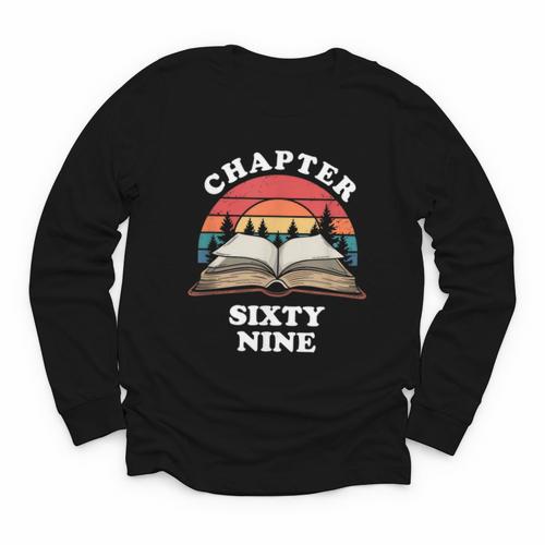 Chapter Sixty Nine Book Reading 69th Birthday 69 Year Old Youth Long Sleeve Tee - Bookorys DE
