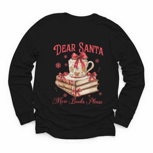 Dear Santa More Books Please Reading Book Lover Christmas Youth Long Sleeve Tee - Bookorys CA