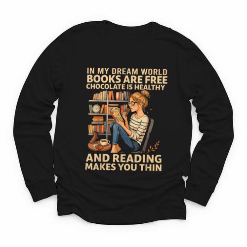 In My Dream World Books Are Free Chocolate Is Healthy Youth Long Sleeve Tee - Bookorys CA