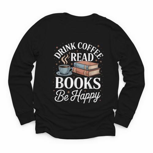 Drink Coffee Read Books Be Happy Vintage Book Reader Readers Youth Long Sleeve Tee - Bookorys AU
