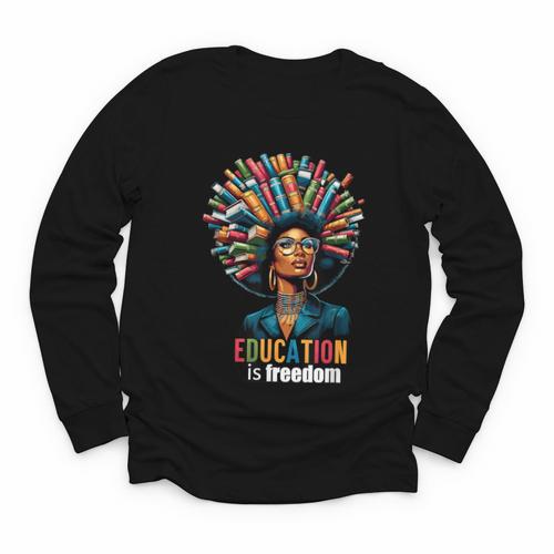 Education Is Freedom History Month Teacher Books Afro For Men Women Youth Long Sleeve Tee - Bookorys CA