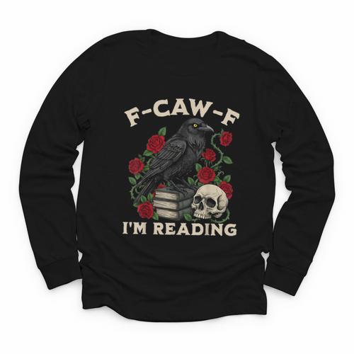 F-CAW-F I'm Reading Crow Book Lover Introvert Meme Youth Long Sleeve Tee - Bookorys DE