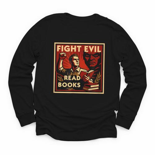 Fight Evil Read Books Propaganda Poster Youth Long Sleeve Tee - Bookorys CA