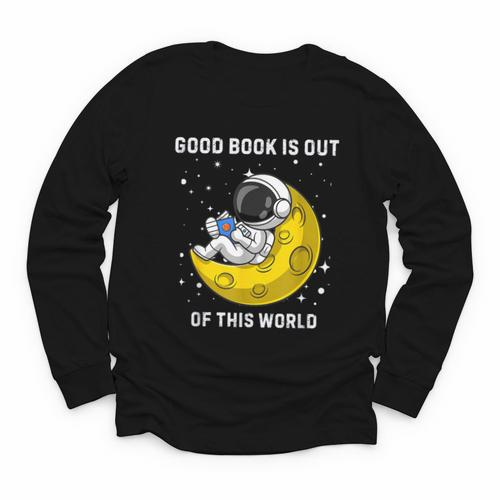 Good Book Is Out Of This World Astronaut Read Book Bookworm Youth Long Sleeve Tee - Bookorys