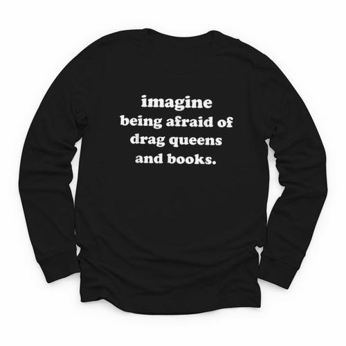Imagine Being Afraid Of Drag Queens And Books Reader Youth Long Sleeve Tee - Bookorys CA