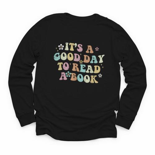 It's A Good Day To Read A Book Reading Librarian Teacher Kid Youth Long Sleeve Tee - Bookorys