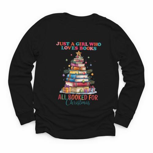 Just a Girl Who Loves Books All Booked For Christmas Youth Long Sleeve Tee - Bookorys UK