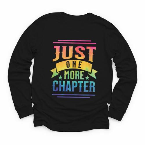 JUST ONE MORE CHAPTER Fun Reading Book Lover Youth Long Sleeve Tee - Bookorys