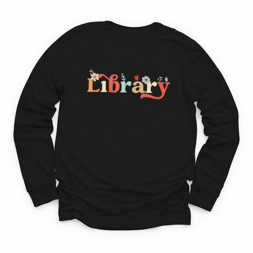 Library School Librarian Book Lover Reading Floral For Women Youth Long Sleeve Tee - Bookorys DE
