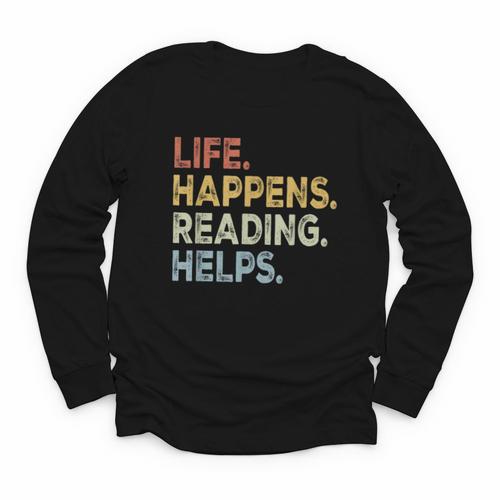 Life Happens Reading Helps Book Lovers Vinage Youth Long Sleeve Tee - Bookorys