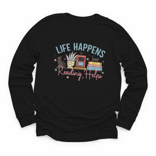 Life Happens Reading Helps Loves To Read Books Cats Youth Long Sleeve Tee - Bookorys CA