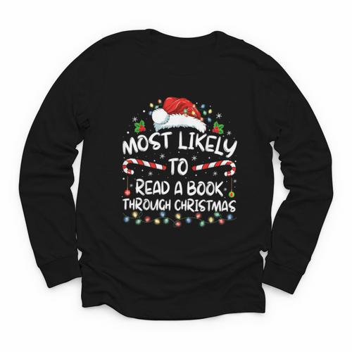Most Likely To Read A Book Through Christmas Xmas Youth Long Sleeve Tee - Bookorys