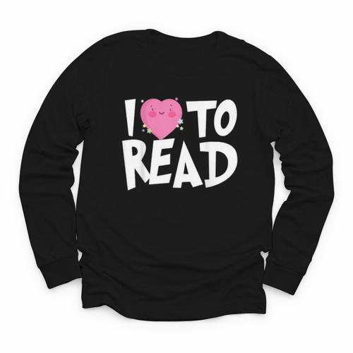 I LOVE TO READ Reading Books Bookworm Library Day Novelty Youth Long Sleeve Tee - Bookorys CA