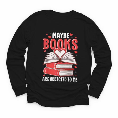 Maybe Books Are Addicted To Me Reading Present Youth Long Sleeve Tee - Bookorys DE
