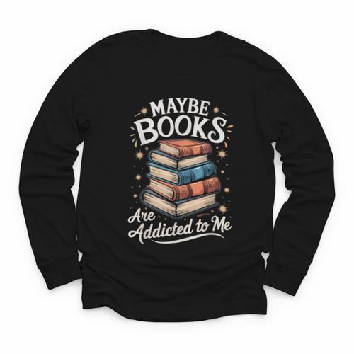 Maybe Books Are Addicted To Me Youth Long Sleeve Tee - Bookorys DE