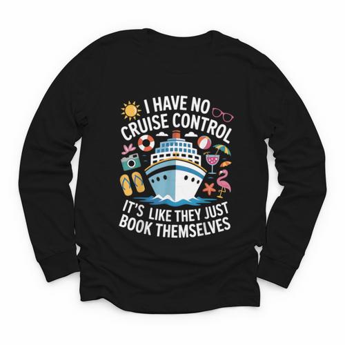 I Have No Control On A Cruise They Book Themselves Cruise Youth Long Sleeve Tee - Bookorys UK