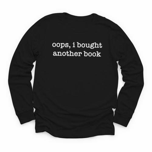 Oops I Bought Another Book Bibliophiles Bookworms Youth Long Sleeve Tee - Bookorys AU
