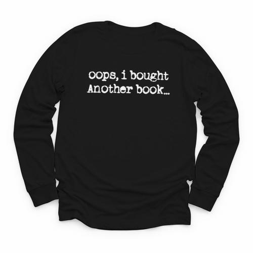 Oops I Bought Another Book Book Lover Youth Long Sleeve Tee - Bookorys AU