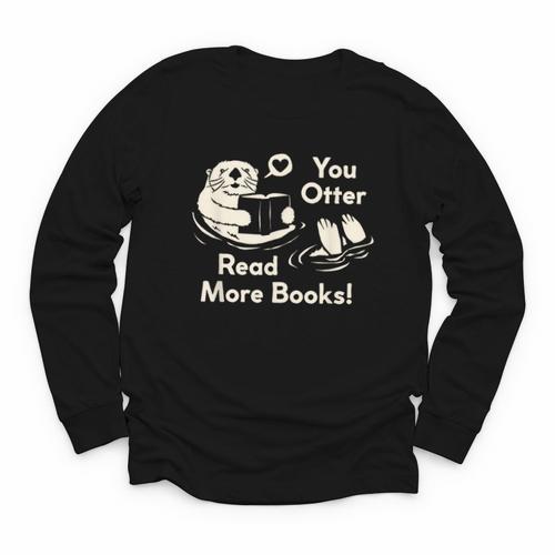 You Otter Read More Books Cute Otter Book Lover Youth Long Sleeve Tee - Bookorys