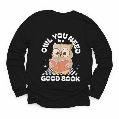 Owl You Need Is A Good Book Teacher Librarian Reading Youth Long Sleeve Tee - Bookorys