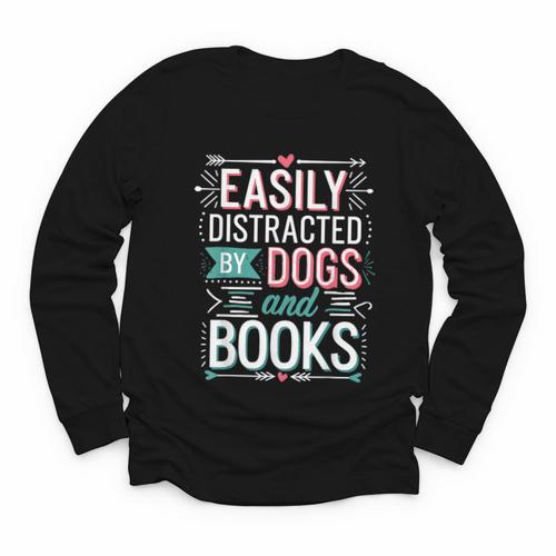 Pet Lover Easily Distracted By Dogs And Books Joke Men Youth Long Sleeve Tee - Bookorys