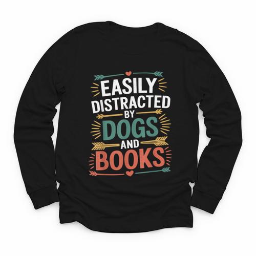 Pet Lover Joke Easily Distracted By Dogs And Books Men Youth Long Sleeve Tee - Bookorys