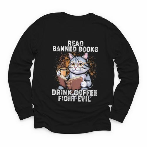 Read Banned Books Drink Coffee Fight Evil Cat Youth Long Sleeve Tee - Bookorys