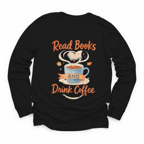 Read Books And Drink Coffee Cozy Book Lover Youth Long Sleeve Tee - Bookorys DE