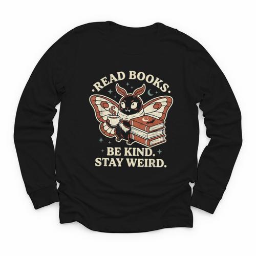 Read Books Be Kind Stay Weird Moth Coffee Lover Reading Youth Long Sleeve Tee - Bookorys