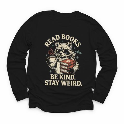 Read Books Be Kind Stay Weird Raccoon Coffee Lover Reading Youth Long Sleeve Tee - Bookorys