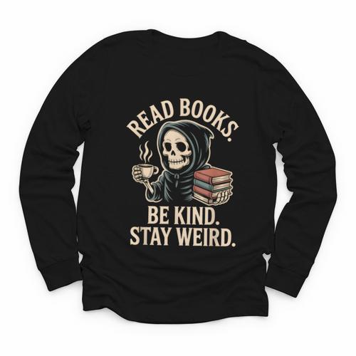 Read Books Be Kind Stay Weird Skeleton Grim Reaper Reading Youth Long Sleeve Tee - Bookorys CA