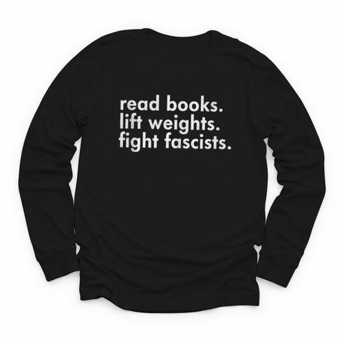 Read Books Lift Weights Fight Fascists Reading Activism Meme Youth Long Sleeve Tee - Bookorys CA