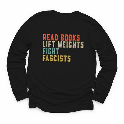 Read Books Lift Weights Fight Fascists Reading Youth Long Sleeve Tee - Bookorys CA