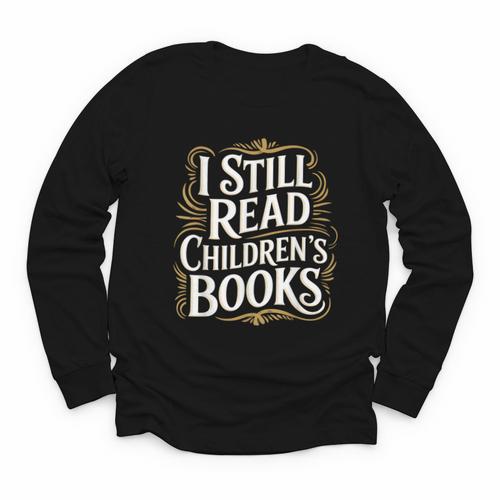 I Still Read Childrens Books First Day Of School Kid Reading Youth Long Sleeve Tee - Bookorys