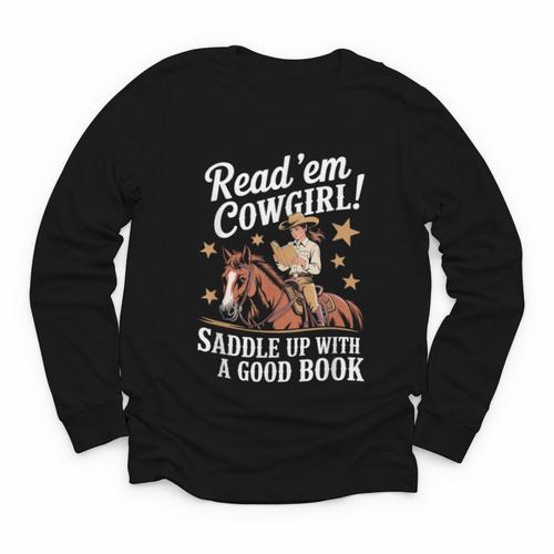 Read 'Em Cowgirl Saddle Up With A Good Book Rodeo Bookworm Youth Long Sleeve Tee - Bookorys