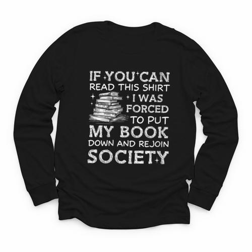 If You Can Read This I Was Forced To Put My Book Down Reader Youth Long Sleeve Tee - Bookorys