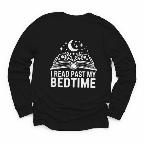 I Read Past My Bedtime Book Lover For Women Men Kids Youth Long Sleeve Tee - Bookorys DE
