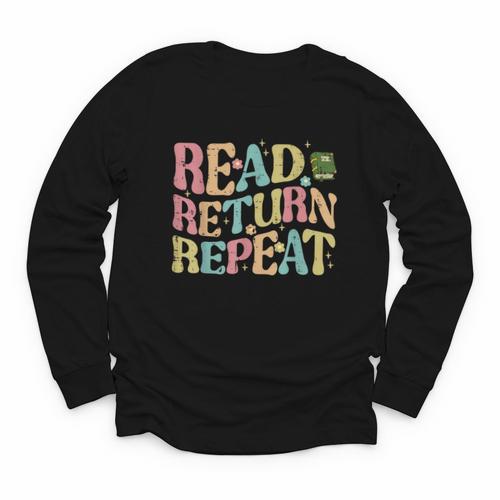 Read Return Repeat Read Reading Book Librarian Men Women Youth Long Sleeve Tee - Bookorys DE