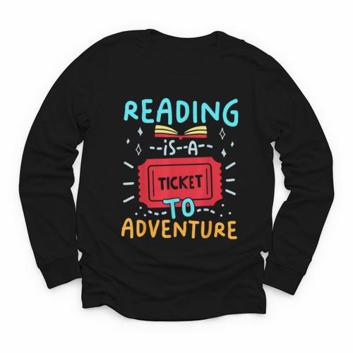Reading Is A Ticket To Adventure Fun Book Lovers Fun Youth Long Sleeve Tee - Bookorys CA