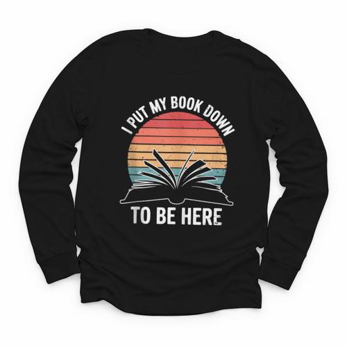 Retro I Put My Book Down To Be Here For Book Lover Youth Long Sleeve Tee - Bookorys AU