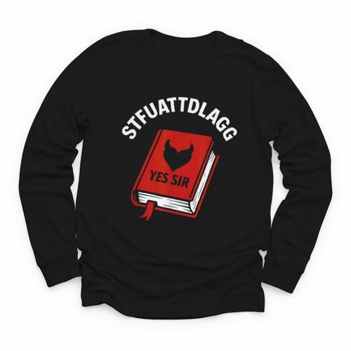 Sexy STFUATTDLAGG Yes Sir Reading Spicy Good Book Love Heart Youth Long Sleeve Tee - Bookorys