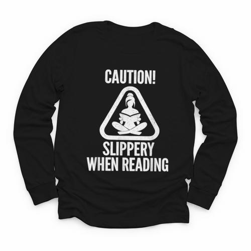 Slippery When Reading Unhinged Book Lover Meme Witty Youth Long Sleeve Tee - Bookorys DE