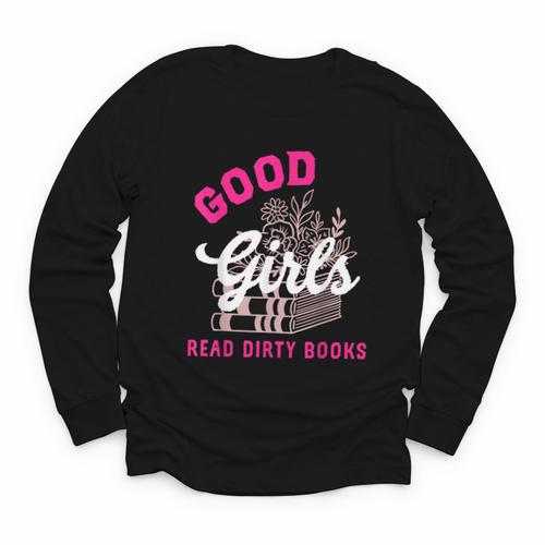 Smutty Book Merch Good Girls Read Dirty Books Smut Readers Youth Long Sleeve Tee - Bookorys