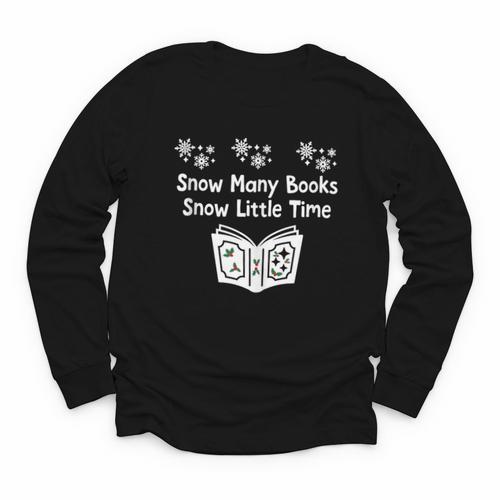 Snow Many Books Snow Little Time Reading Christmas Book Club Youth Long Sleeve Tee - Bookorys CA